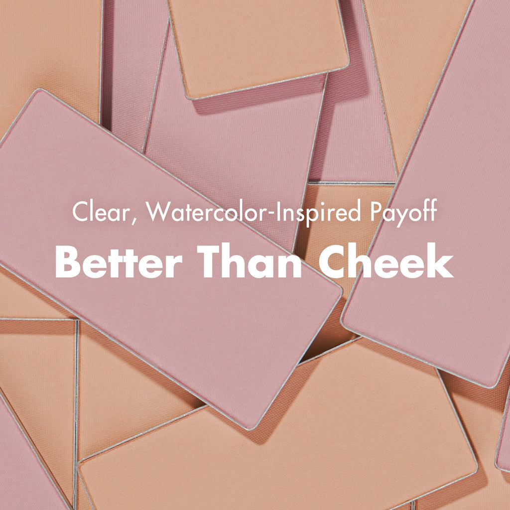 BETTER THAN CHEEK
